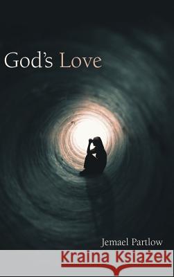 God's Love Jemael Partlow 9781973652557 WestBow Press