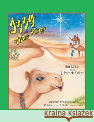 Izzy and the Three Kings Jim Kirker, J Patrick Kirker, Sandra Tryon 9781973659235 WestBow Press