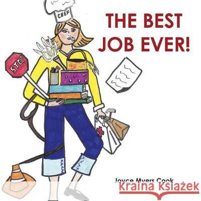 The Best Job Ever! Joyce Myers Cook 9781973659723