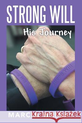 Strong Will: His Journey Marcia Wright 9781973660743