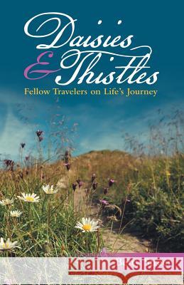 Daisies & Thistles: Fellow Travelers on Life's Journey Betty Street 9781973661092