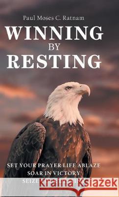 Winning by Resting Paul Moses C. Ratnam 9781973662013