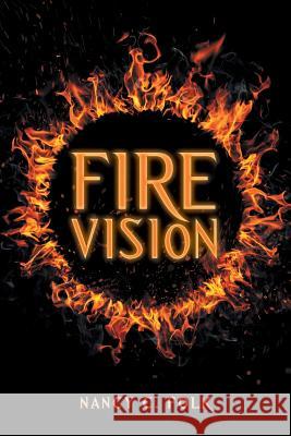 Fire Vision Nancy C Folk 9781973662518 WestBow Press