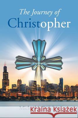 The Journey of Christopher Michael J. DiSalvo 9781973663706