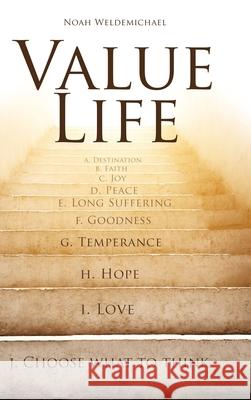 Value Life Noah Weldemichael 9781973664796 WestBow Press