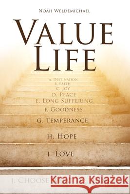 Value Life Noah Weldemichael 9781973664802 WestBow Press