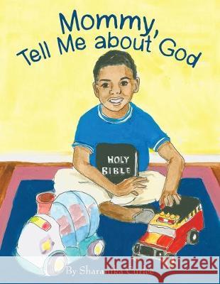 Mommy, Tell Me About God Sharanika Curlee 9781973664826 WestBow Press