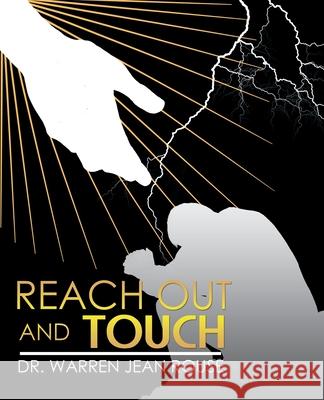 Reach out and Touch Dr Warren Jean Rouse 9781973666127