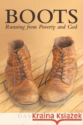 Boots: Running from Poverty and God David Ford 9781973666325