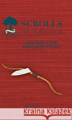 Scrolls of Legacy: Ancient: Windows to the Past Producing Gateways to the Future. Ernest Pickett 9781973666813 WestBow Press