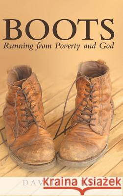 Boots: Running from Poverty and God David Ford 9781973667056