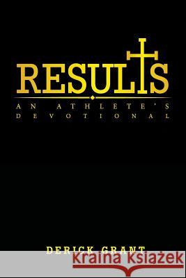 Results: An Athlete's Devotional Derick Grant 9781973667544