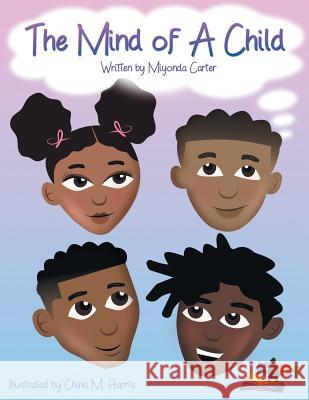 The Mind of a Child Miyonda Carter, China M Harris 9781973667728