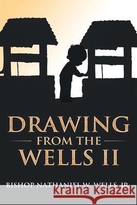 Drawing from the Wells Ii Bishop Nathaniel W Wells, Jr 9781973668862