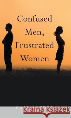 Confused Men, Frustrated Women Carl Snyder 9781973670742