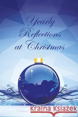 Yearly Reflections at Christmas Debra Downey-Stockdale 9781973670865