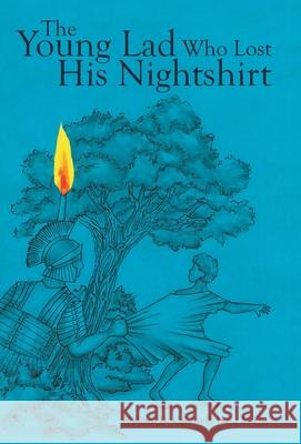 The Young Lad Who Lost His Nightshirt William B Caldwell B S M DIV 9781973671572 WestBow Press