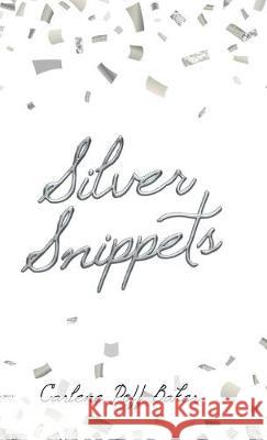 Silver Snippets Carlene Poff Baker 9781973671633