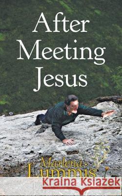 After Meeting Jesus Marlena Lummis 9781973672456
