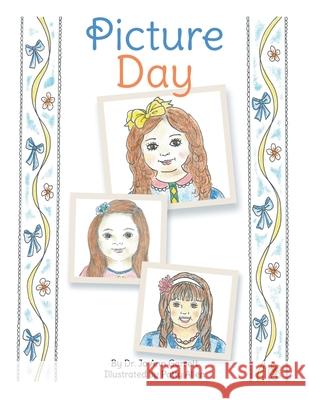 Picture Day Dr Jo Ann Garrett, Patty Allen 9781973675419 WestBow Press