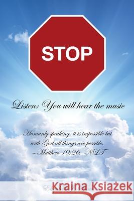 Stop: Listen: You Will Hear the Music Elizabeth J Shaw 9781973677451