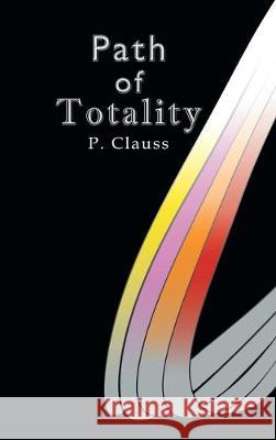 Path of Totality P Clauss 9781973678854 WestBow Press