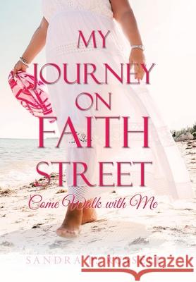 My Journey on Faith Street: Come Walk with Me Sandra P Russell 9781973682523