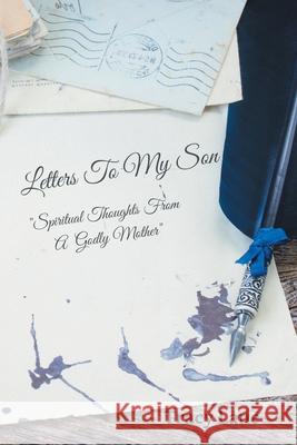 Letters to My Son: Spiritual Thoughts from a Godly Mother Tracy Lane 9781973684022
