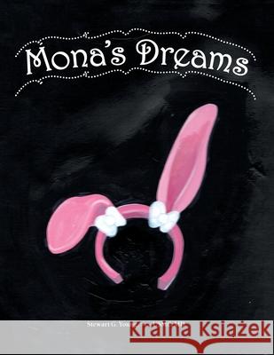 Mona's Dreams Stewart G Young Usmc, MD 9781973685685 WestBow Press