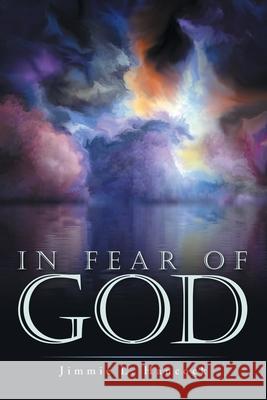 In Fear of God Jimmie L Hancock 9781973689461 WestBow Press