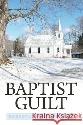 Baptist Guilt Roberta Persinger Mann 9781973689669