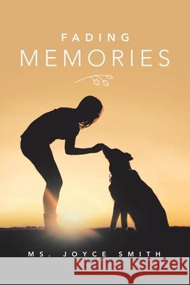 Fading Memories MS Joyce Smith 9781973692768