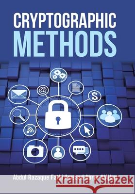 Cryptographic Methods Abdul Razaque Fathi Amsaad Abrar Alajlan 9781973694090 WestBow Press