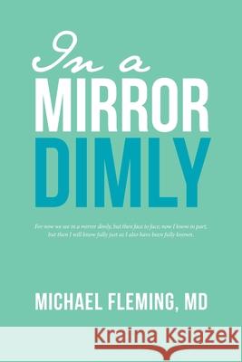 In a Mirror Dimly Michael Fleming 9781973697855