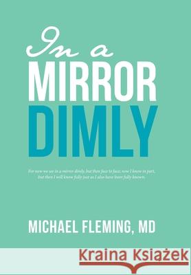 In a Mirror Dimly Michael Fleming 9781973697862