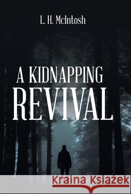 A Kidnapping Revival L. H. McIntosh 9781973698074
