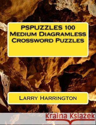 PSPUZZLES 100 Medium Diagramless Crossword Puzzles Harrington, Larry 9781973701408