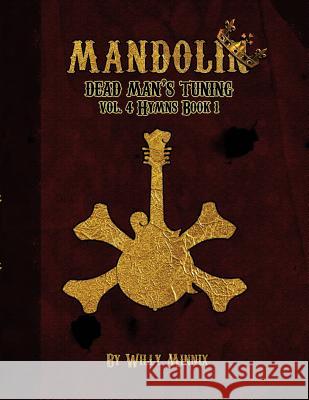 Mandolin Dead Man's Tuning Vol. 4 Hymns Willy Minnix 9781973704348 Createspace Independent Publishing Platform