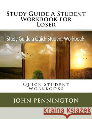 Study Guide A Student Workbook for Loser: Quick Student Workbooks Pennington, John 9781973704591