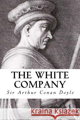 The White Company Sir Arthur Conan Doyle Taylor Anderson 9781973707523 Createspace Independent Publishing Platform