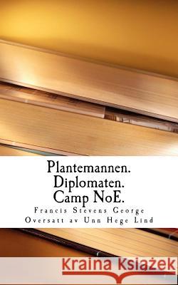 Plantemannen. Diplomaten. Camp Noe Francis Stevens George Unn Hege Lind 9781973710875