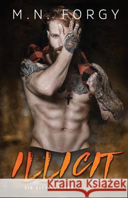 Illicit M. N. Forgy 9781973712497 Createspace Independent Publishing Platform