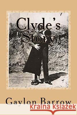 Clyde's Story: Clyde's Story Gaylon Barrow 9781973712916