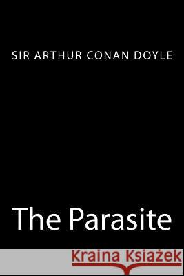 The Parasite Sir Arthur Conan Doyle Taylor Anderson 9781973713333 Createspace Independent Publishing Platform
