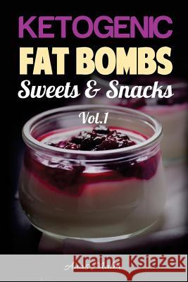 Fat Bombs: 45 Fat Bombs Recipes for Ketogenic Diet, Sweet & Savory Snacks, Step by Step Low-Carbs & Gluten-Free Cookbook: Tastefu Anas Malla 9781973714187