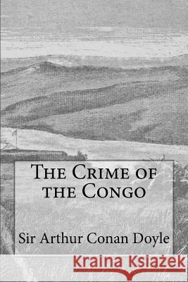 The Crime of the Congo Sir Arthur Conan Doyle Taylor R. Anderson 9781973714255 Createspace Independent Publishing Platform