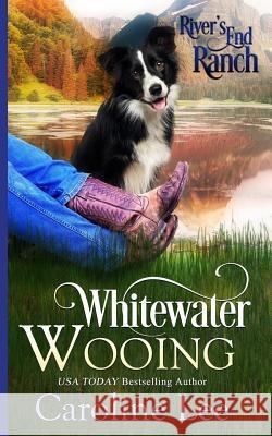 Whitewater Wooing Caroline Lee 9781973716549 Createspace Independent Publishing Platform