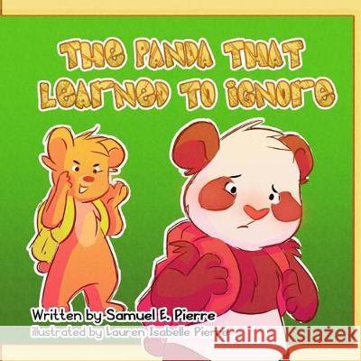 The Panda That Learned To Ignore Pierre, Lauren Isabelle 9781973723561 Createspace Independent Publishing Platform