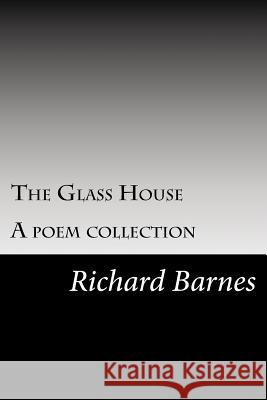 The Glass House Richard Barnes 9781973726647