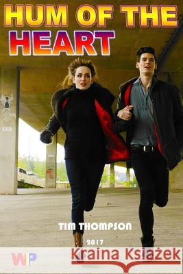Hum of the Heart Tim Thompson 9781973726821 Createspace Independent Publishing Platform